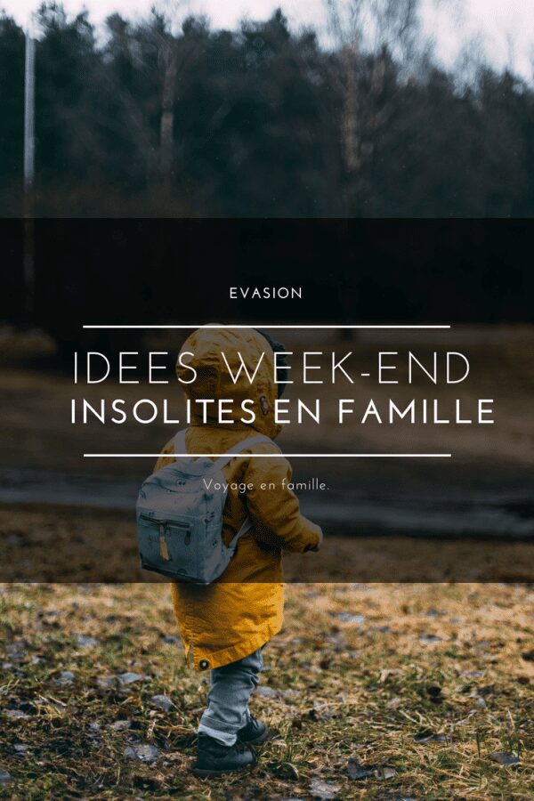 week-end insolite en famille
