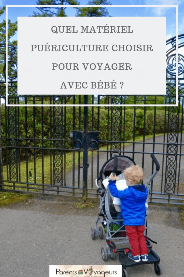 Quel matériel puériculture choisir pour voyager avec bébé ?