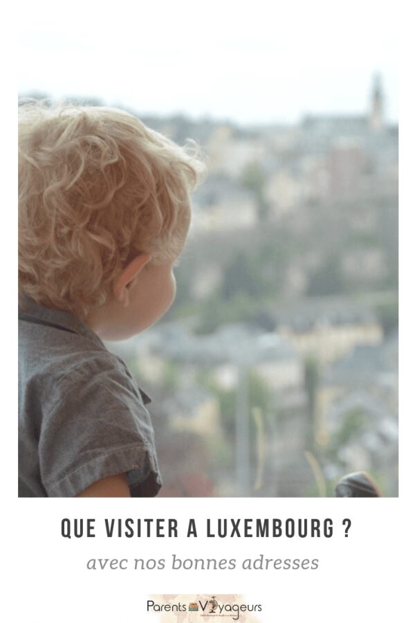 Que visiter à luxembourg avec des enfants ?