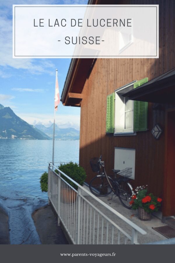 LE LAC DE LUCERNE SUISSE Parents-voyageurs : podcast et blog voyage en famille