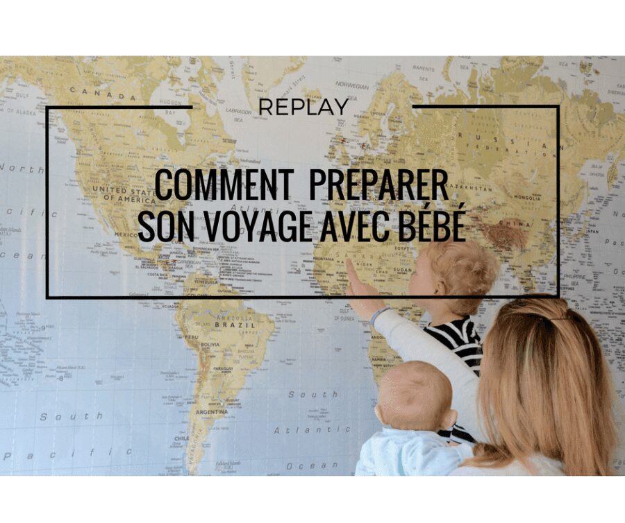 map monde, enfant et maman, comment préparer son voyage avec bébé