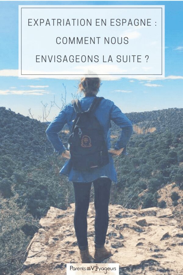 Expatriation en Espagne : comment nous envisageons la suite ?