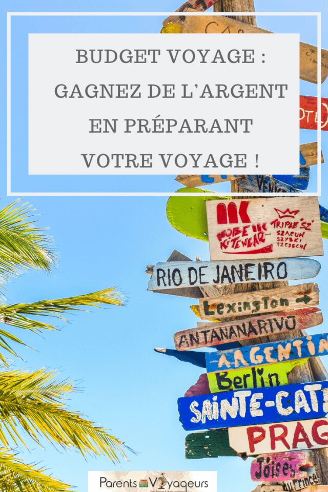 Budget voyage : Gagnez de l’argent en préparant votre voyage !
