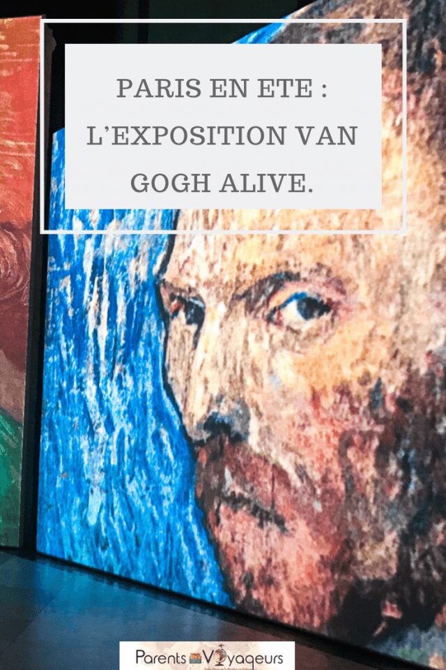Une activité à ne pas manquer à Paris avec vos enfants : l’exposition Van Gogh Alive.