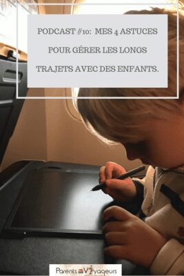 4 astuces pour gérer les longs trajets avec des enfants- Podcast