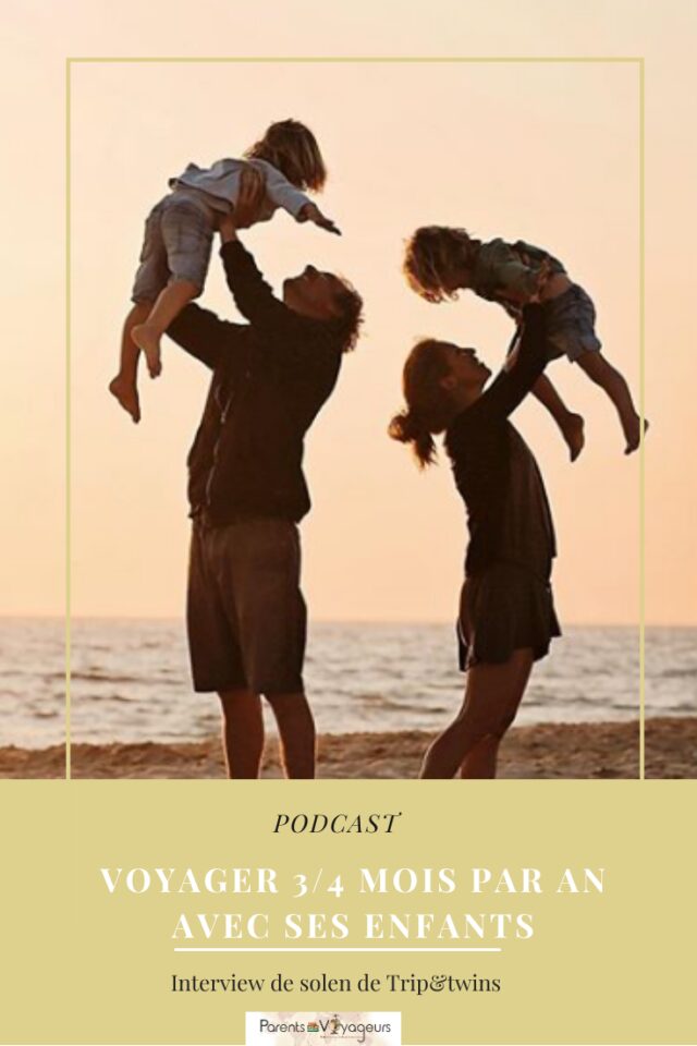 Voyager 3 mois en famille chaque année