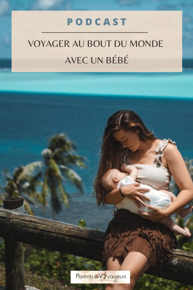 Voyager au bout du monde avec un bébé