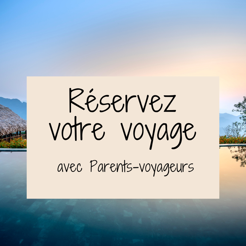 réserver vos voyages en famille