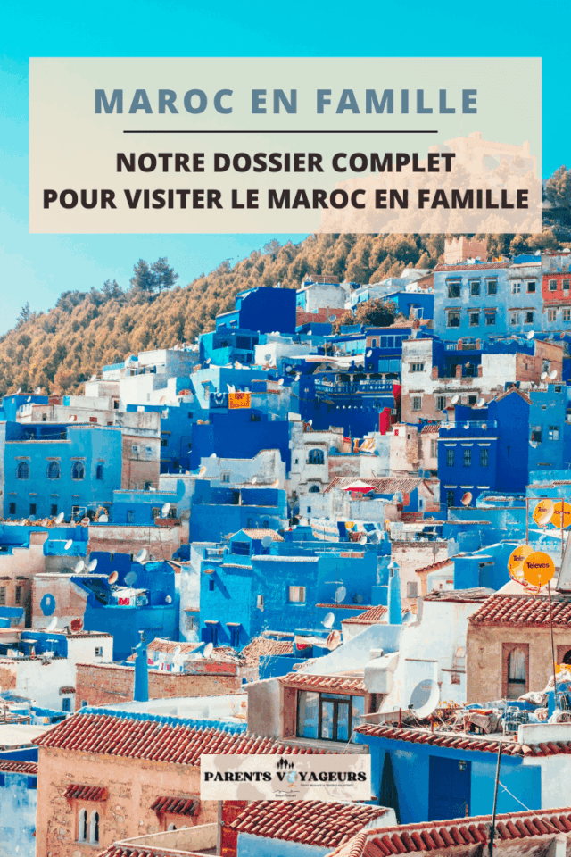 Visiter le Maroc en famille - Dossier complet