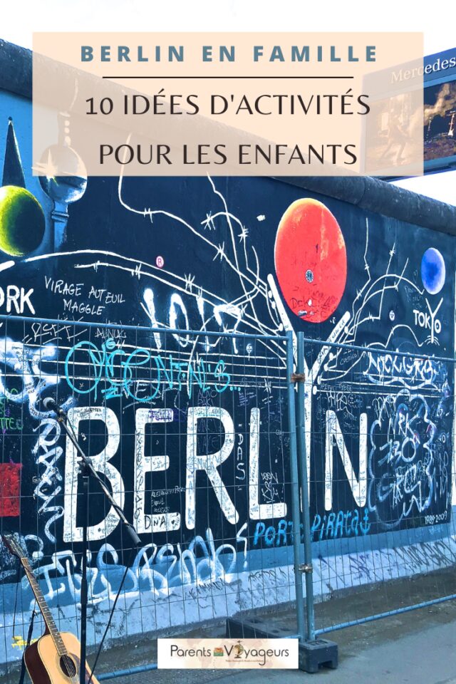 Visiter Berlin en famille : 10 idées d'activités pour les enfants