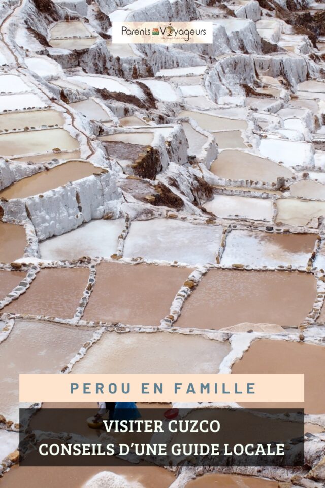 Visiter Cuzco avec les enfants Salineras de Maras