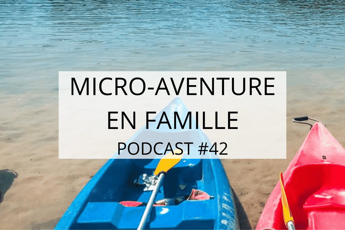 organiser ses voyages en famille 7 min 1 Parents-voyageurs : podcast et blog voyage en famille