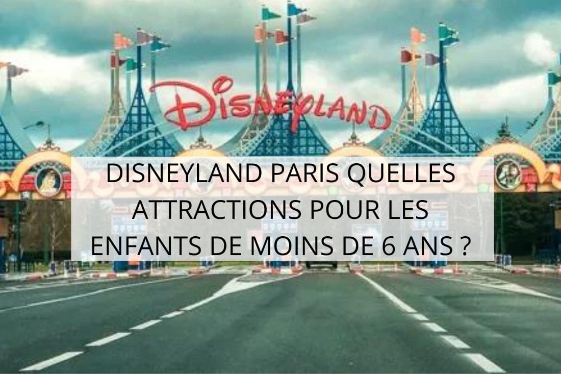 Disneyland Paris quelles attractions pour les enfants de moins de 6 ans