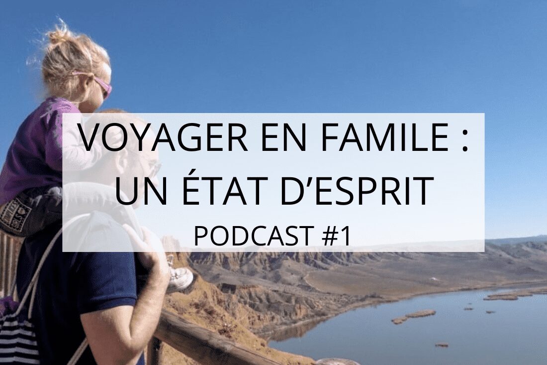 reflexions sur le voyage 16 min Parents-voyageurs : podcast et blog voyage en famille