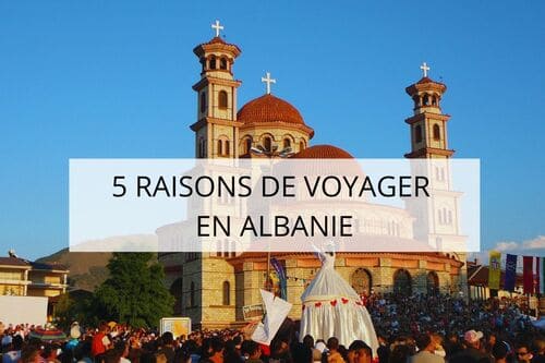 Voayger en albanie en famille nos 5 raisons pour y aller