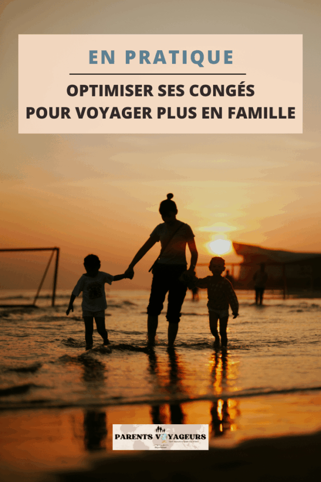 optimiser ses congés pour voyager plus en famille