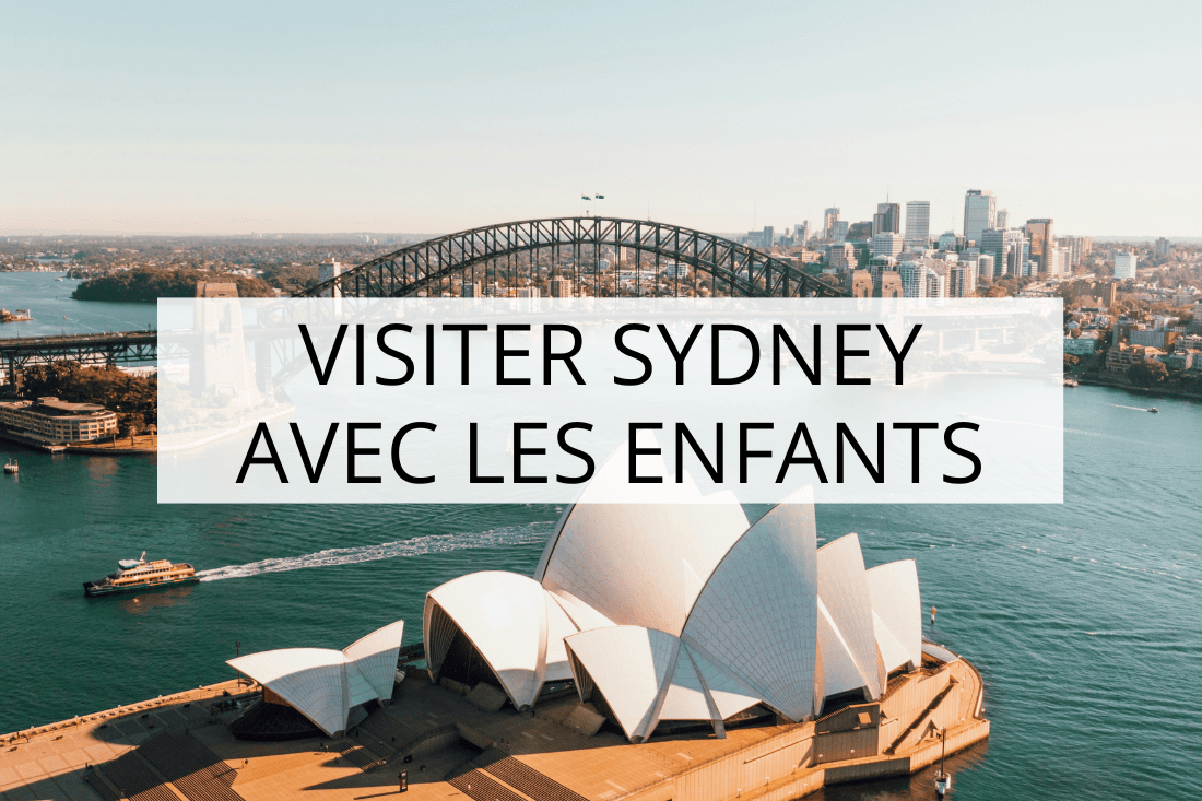 visiter Sydney avec les enfants australie en famille