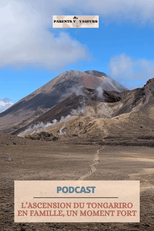 Ascension du Tongariro en famille min Podcast voyage en famille - Parents-voyageurs