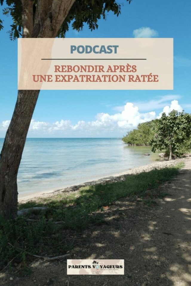 Rebondir après une expatriation ratée Vivre au Bélize Vivre au Mexique