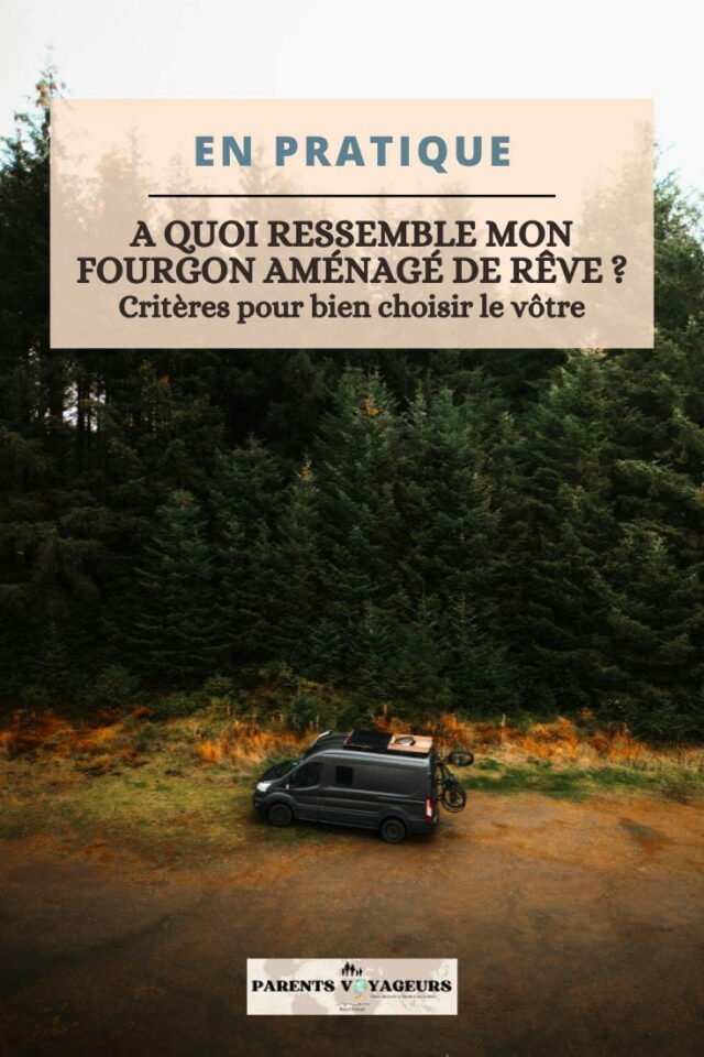 fourgon aménagé de rêve