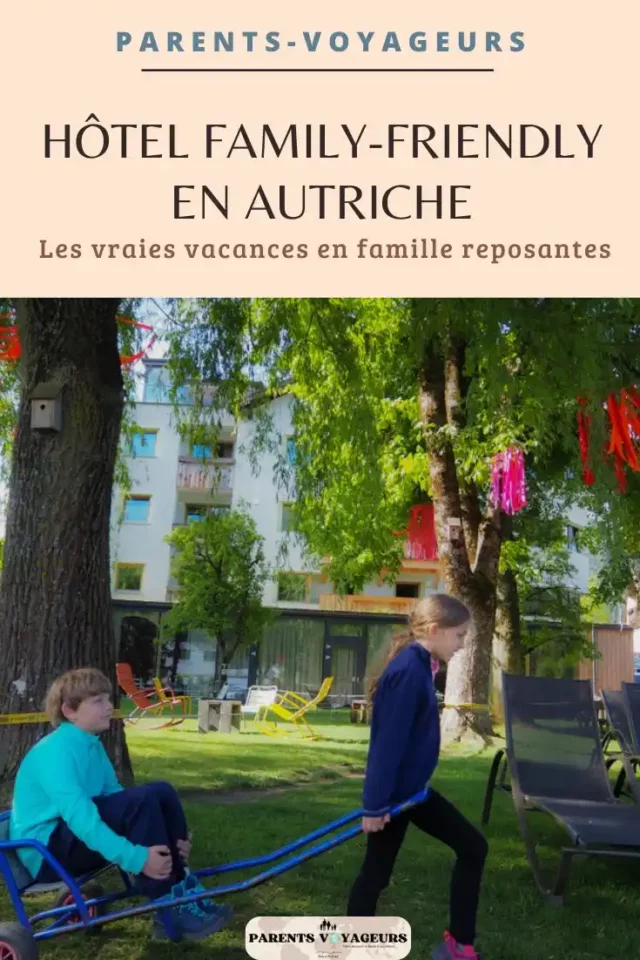 hôtel family-friendly
en autriche