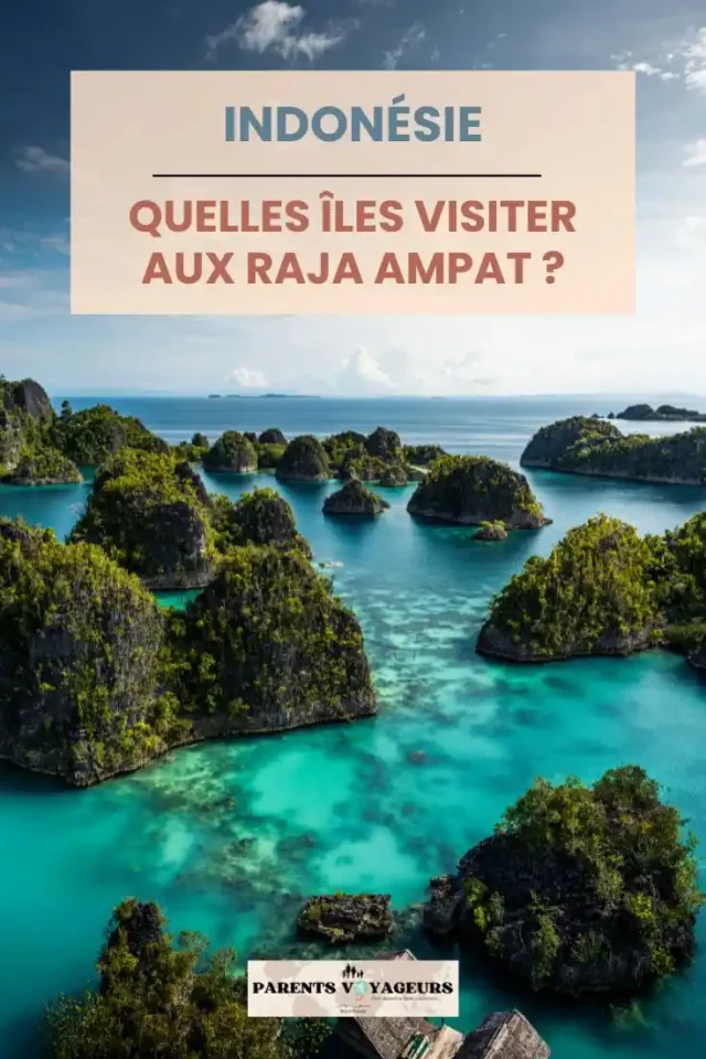 quelles iles visiter aux raja ampat
