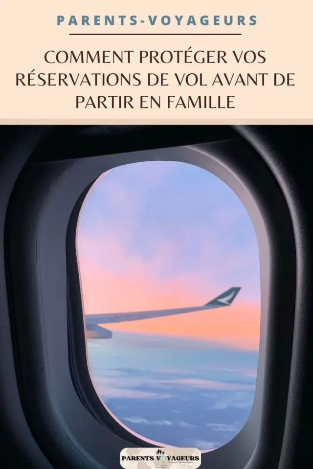 proteger vos reservations de vol Parents-voyageurs : podcast et blog voyage en famille