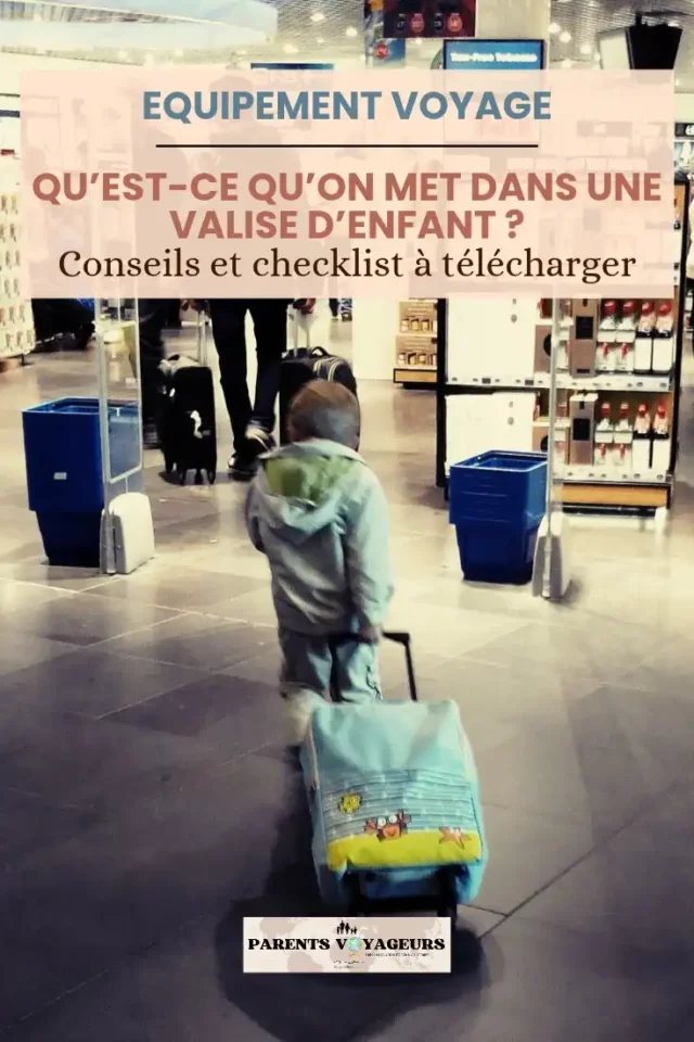 qu'est-ce qu'on met dans une valise d'enfant