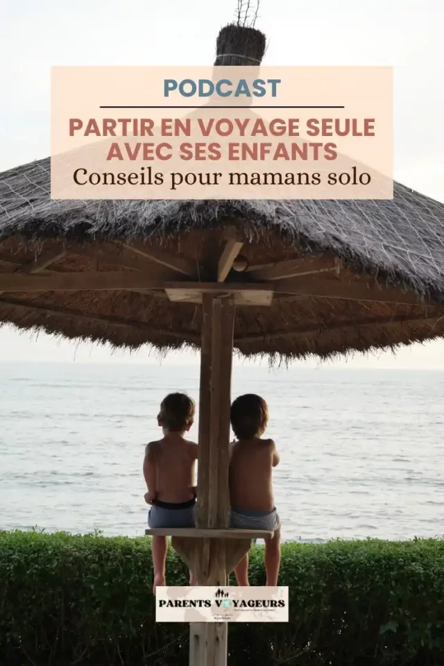 partir en voyage seule avec ses enfants